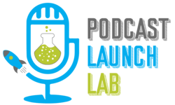 Podcast Launch Lab